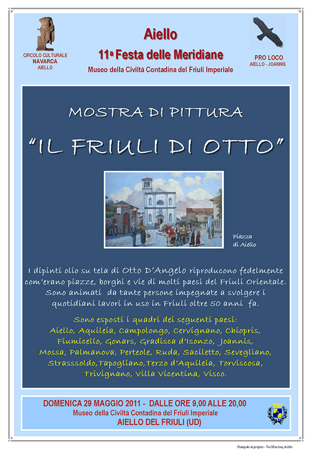 Mostra di pittura "Il Friuli di Otto" nel contesto della Festa delle Meridiane 2011 ad Aiello del Friuli