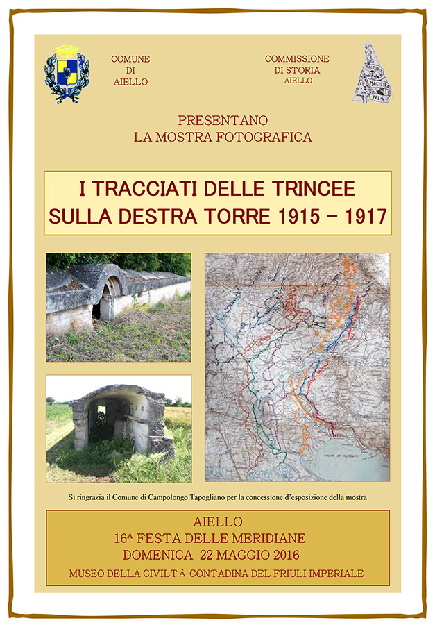 Mostra fotografica "I tracciati delle trincee sulla destra Torre 1915-1917" nel contesto della Festa delle Meridiane 2016 ad Aiello del Friuli