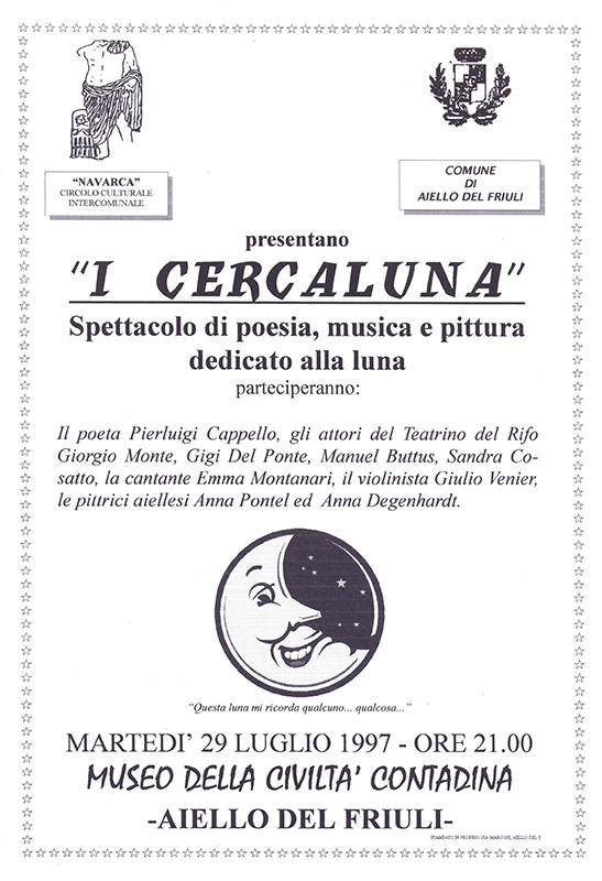 Iniziativa del 29 luglio 1997: Spettacolo di poesia, musica e pittura dedicato alla Luna dal titolo "I Cercaluna"