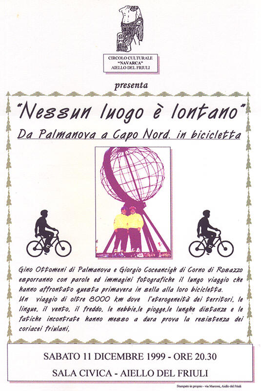 Iniziativa del 11 dicembre 1999: Serata "Nessun luogo è lontano, da Palmanova a Capo Nord in bicicletta" con Gino Ottomeni e Giorgio Coceancigh