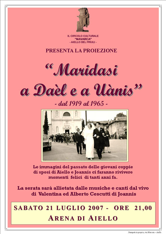 Iniziativa del 21 luglio 2007: Proiezione dal titolo: Maridasi a Dael e a Uanis