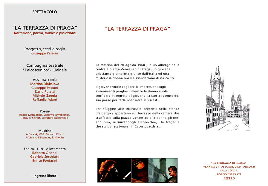 Invito all'iniziativa del 28 ottobre 2008: Spettacolo dal titolo: "La terrazza di Praga" con la compagnia teatrale "Palcoscenico" di Cividale 