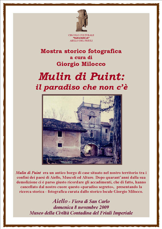 Iniziativa del 8 novembre 2009: Mostra storico-fotografica dal titolo: "Mulin di Puint, il paradiso che non c'" di Giorgio Milocco nel contesto della Fiera di San Carlo 