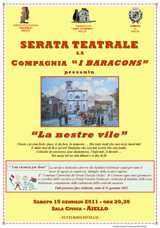 Iniziativa del 15 gennaio 2011: Teatro dal titolo: "La nestre vile" con la compagnia "I Baracons"