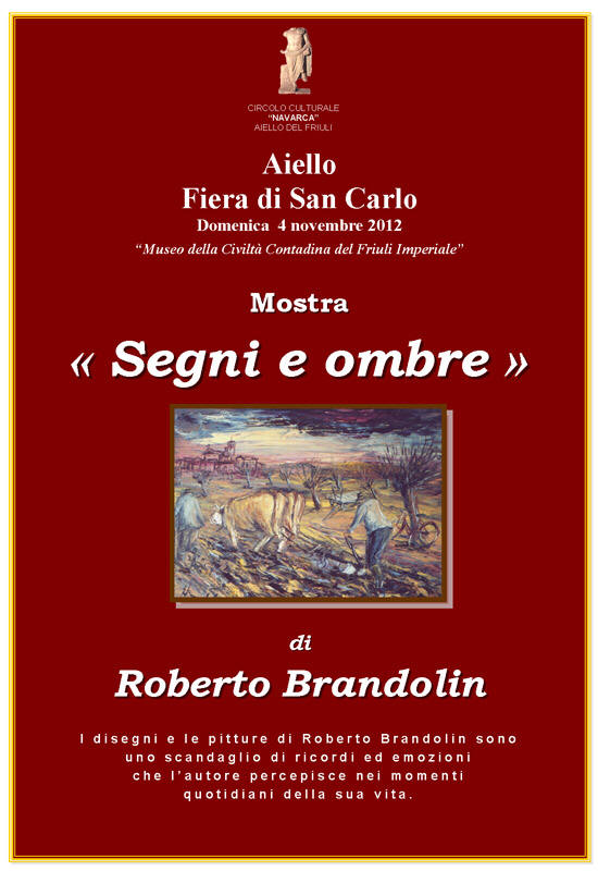Iniziativa del 4 novembre 2012: Mostra "Segni e ombre" di Roberto Brandulin nel contesto della Fiera di San Carlo
