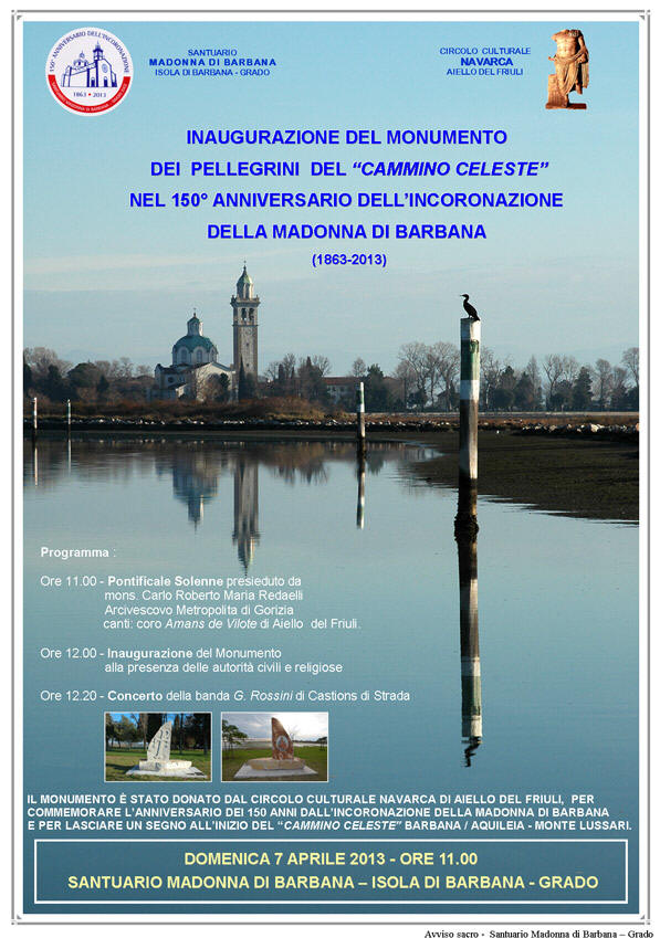 Iniziative del 7 aprile 2013: Inaugurazione del monumento dei pellegrini del Cammino Celeste - Isola di Barbana (GO)