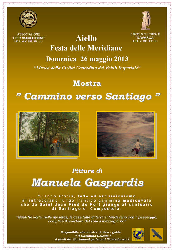 Mostra di pittura di Manuela Gaspardis "Cammino verso Santiago" nel contesto della Festa delle Meridiane 2013 ad Aiello del Friuli