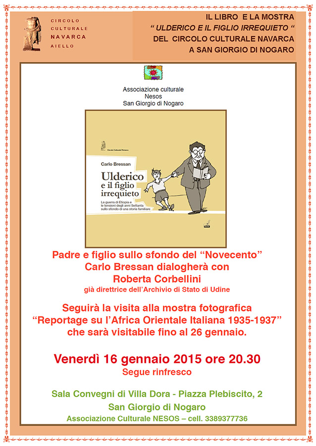 Iniziativa del 16 gennaio 2015: Presentazione del libro "Ulderico e il figlio irrequieto" di Carlo Bressan e mostra fotografica "Somalia-Etiopia 1935-1937"