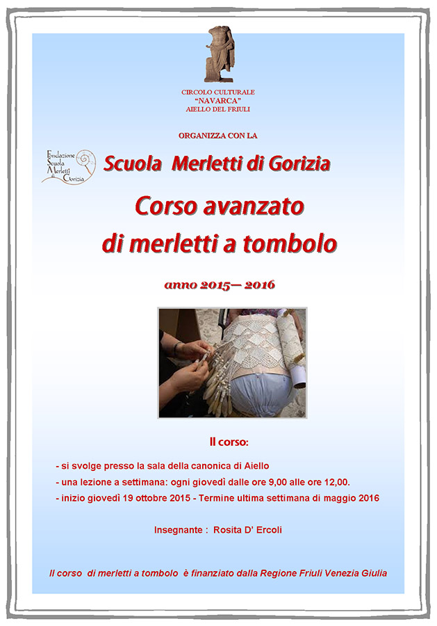 Iniziativa da ottobre 2015 a maggio 2016: corso avanzato di merletti a tombolo con la Scuola Merletti di Gorizia