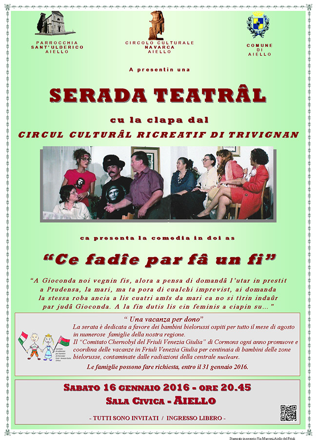 Iniziativa del 16 gennaio 2016: teatro in friulano dal titolo "Ce fade par f un fi" con il circolo ricreativo di Trivignano
