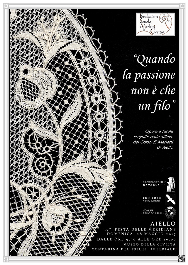 Iniziativa del 28 maggio 2017: Mostra di merletti a tombolo "Quando la passione non  che un filo" nel contesto della Festa delle Meridiane 2017 ad Aiello del Friuli