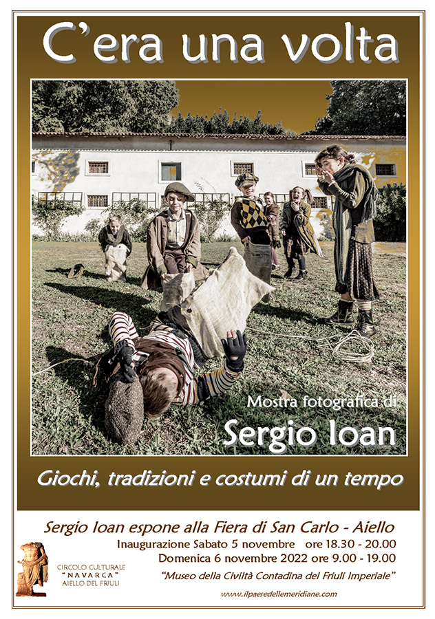 Iniziativa del 5/6 novembre 2022: mostra fotografica "C'era una volta: giochi, tradizioni e costumi di un tempo" di Sergio Ioan nel contesto della 207esima Fiera di San Carlo ad Aiello