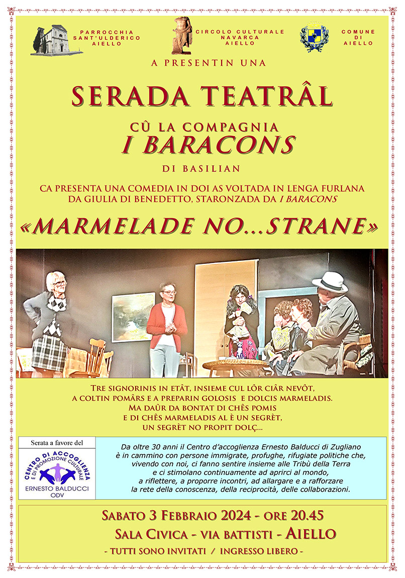 Iniziativa del 3 febbraio: spettacolo teatrale in friulano dal titolo "Marmelade no... strane" con la compagnia teatrale "I baracons" di Basiliano