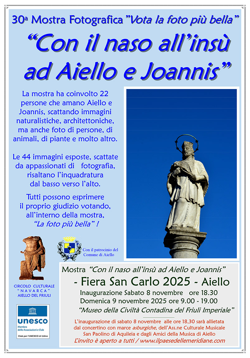 Iniziativa dell'8 e 9 novembre 2025: mostra fotografica "Con il naso all'ins ad Aiello e Joannis" nel contesto della fiera di San Carlo 2025 ad Aiello